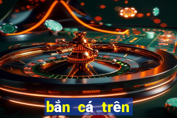 bắn cá trên tàu Bebe