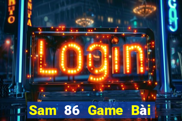 Sam 86 Game Bài Trên Máy Tính