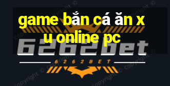 game bắn cá ăn xu online pc