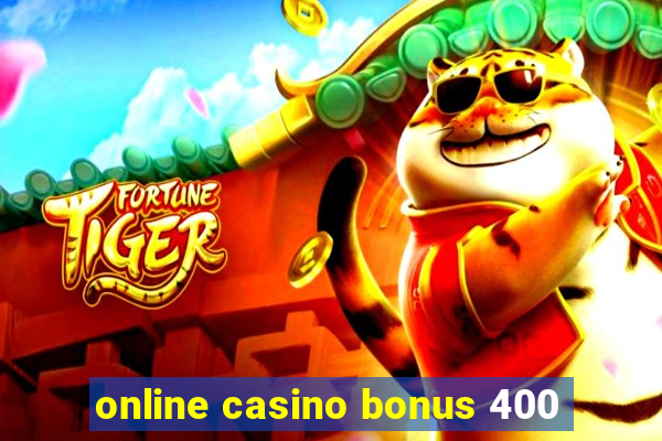 online casino bonus 400