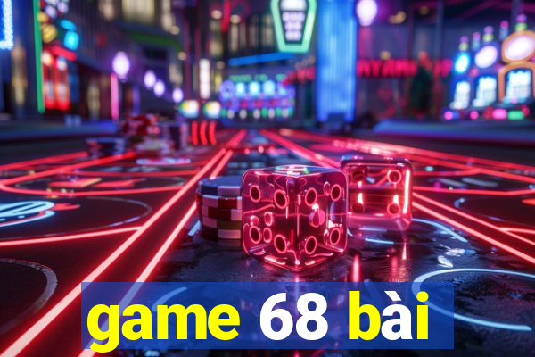 game 68 bài