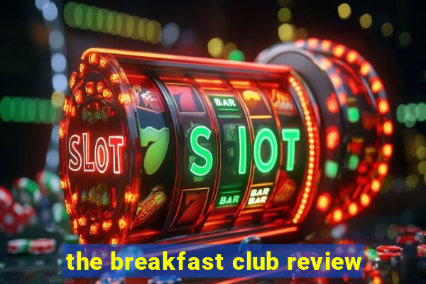 the breakfast club review