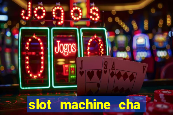 slot machine cha cha cha