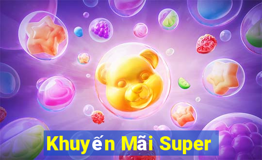 Khuyến Mãi Super