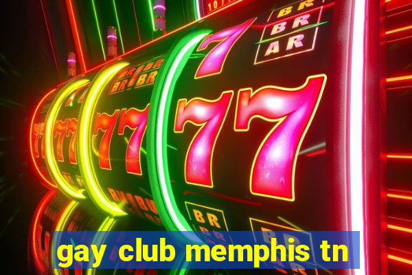 gay club memphis tn