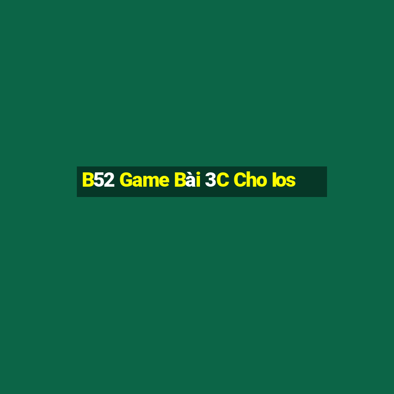 B52 Game Bài 3C Cho Ios