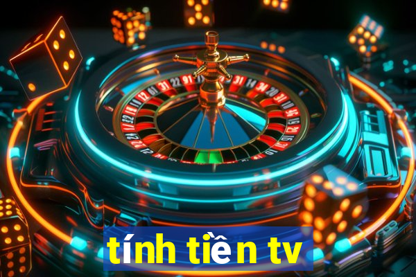 tính tiền tv