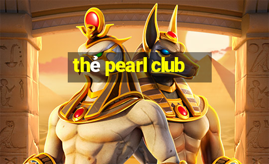 thẻ pearl club