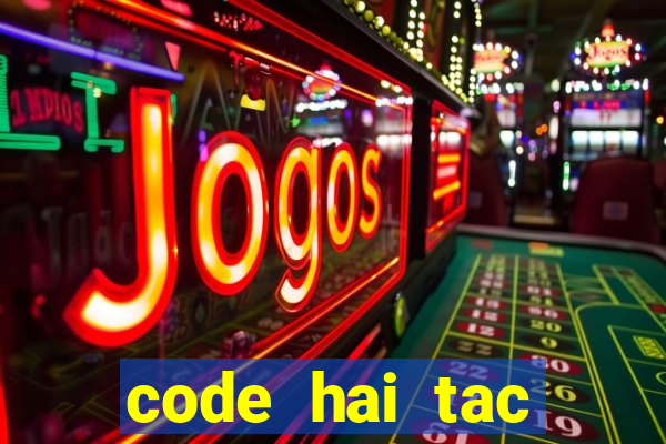 code hai tac đại chiến 2021