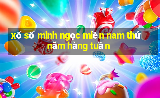 xổ số minh ngọc miền nam thứ năm hàng tuần