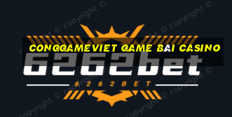 Conggameviet Game Bài Casino