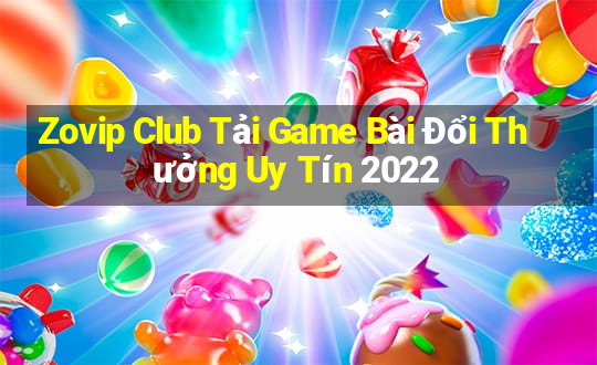 Zovip Club Tải Game Bài Đổi Thưởng Uy Tín 2022