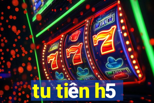 tu tiên h5