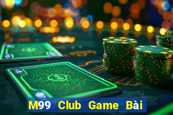 M99 Club Game Bài Phỏm Đổi Thưởng