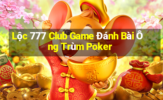 Lộc 777 Club Game Đánh Bài Ông Trùm Poker