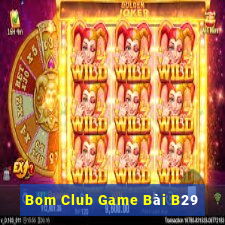 Bom Club Game Bài B29