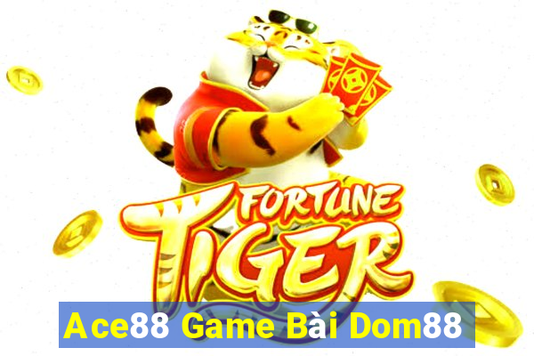 Ace88 Game Bài Dom88