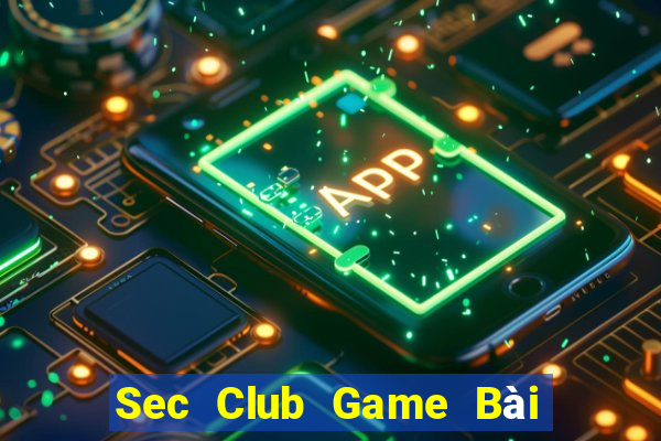 Sec Club Game Bài Uống Rượu