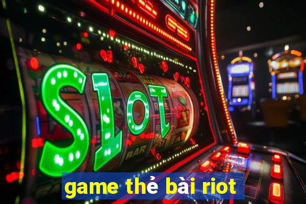 game the bai riot