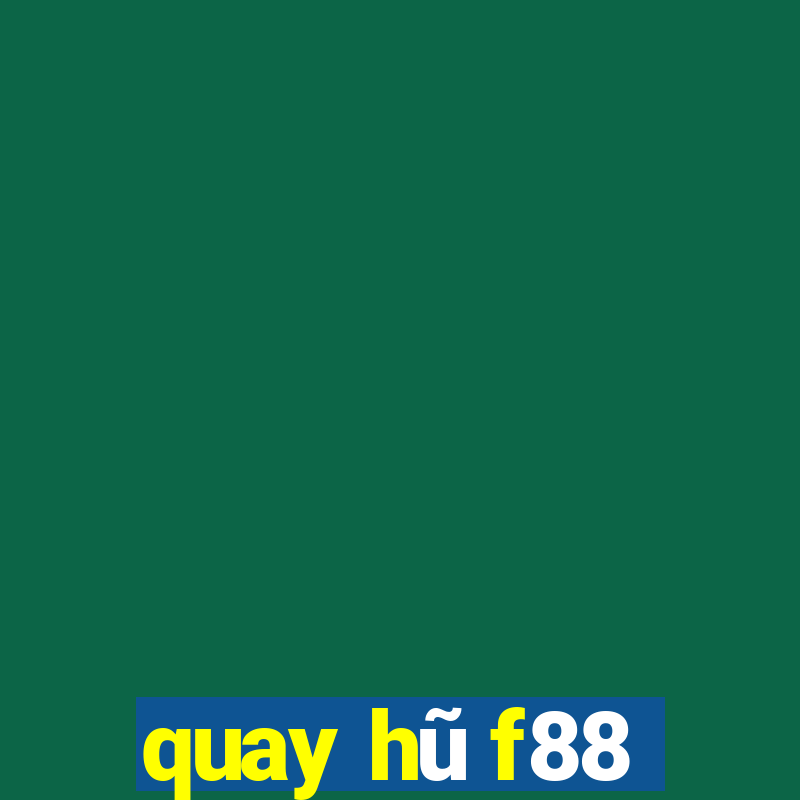 quay hũ f88