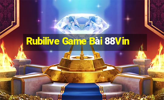 Rubilive Game Bài 88Vin