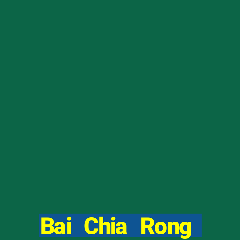 Bai Chia Rong Tải Fun88