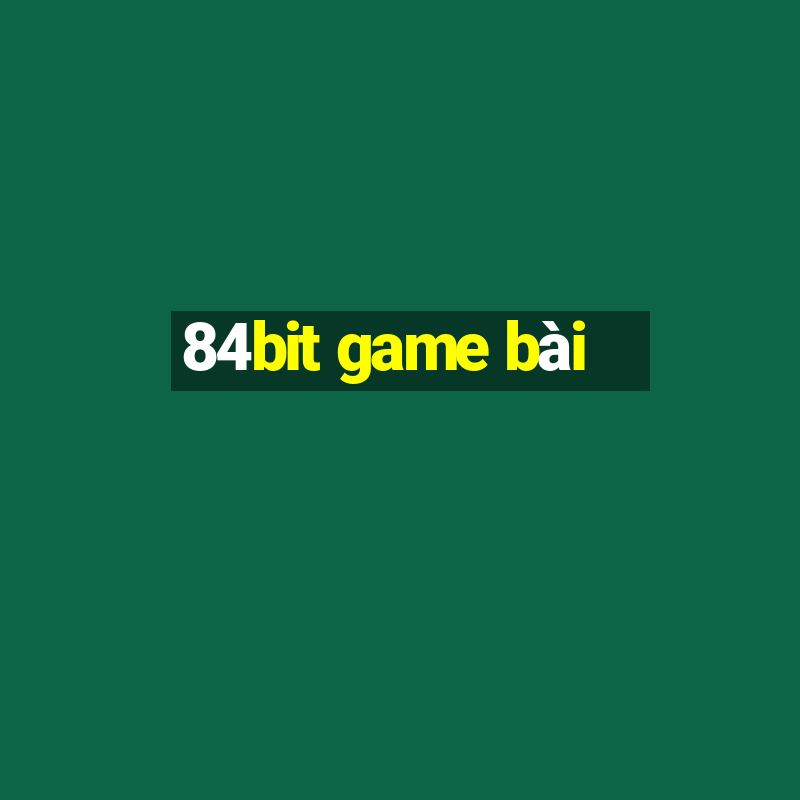 84bit game bài