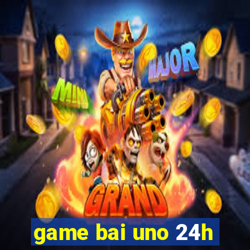 game bai uno 24h