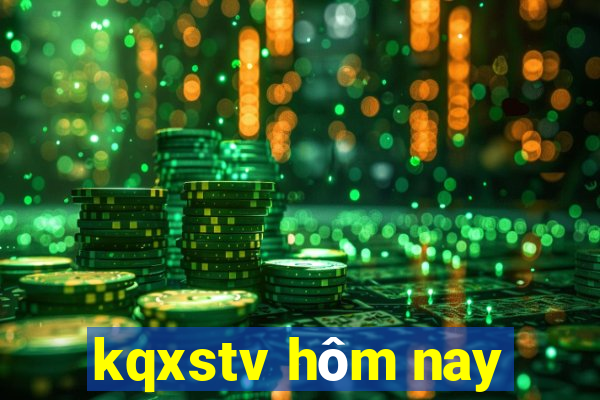 kqxstv hôm nay