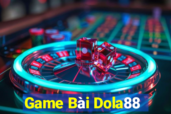 Game Bài Dola88