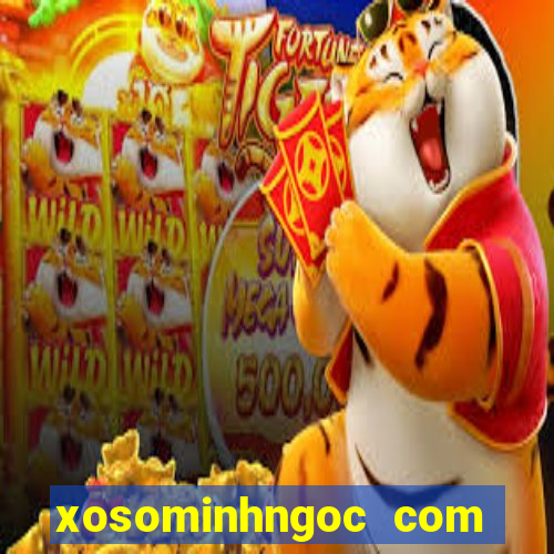 xosominhngoc com việt nam