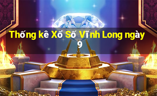 Thống kê Xổ Số Vĩnh Long ngày 9