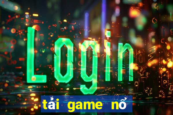 tải game nổ hũ thần quay 247