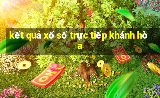 kết quả xổ số trực tiếp khánh hòa