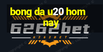 bong da u20 hom nay