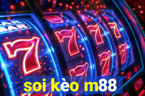 soi kèo m88