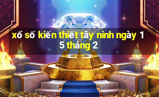 xổ số kiến thiết tây ninh ngày 15 tháng 2