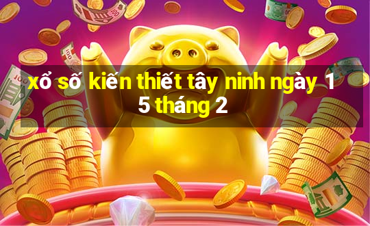 xổ số kiến thiết tây ninh ngày 15 tháng 2