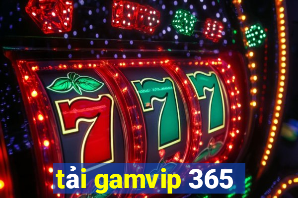 tải gamvip 365