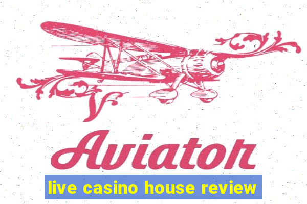 live casino house review