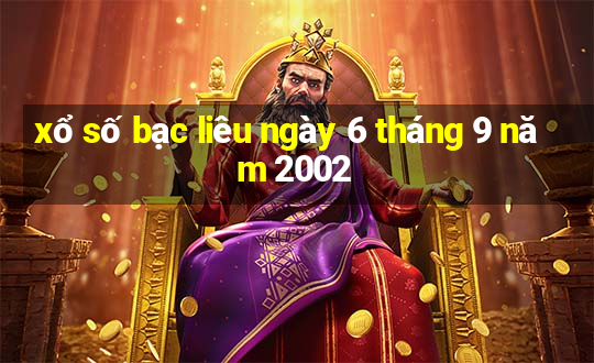 xổ số bạc liêu ngày 6 tháng 9 năm 2002