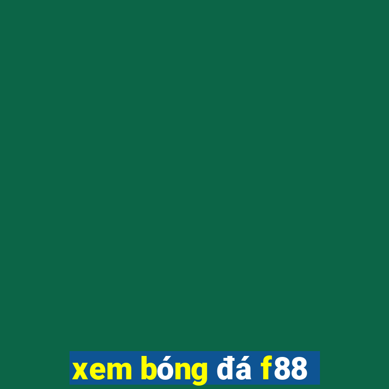 xem bóng đá f88