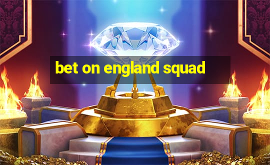 bet on england squad