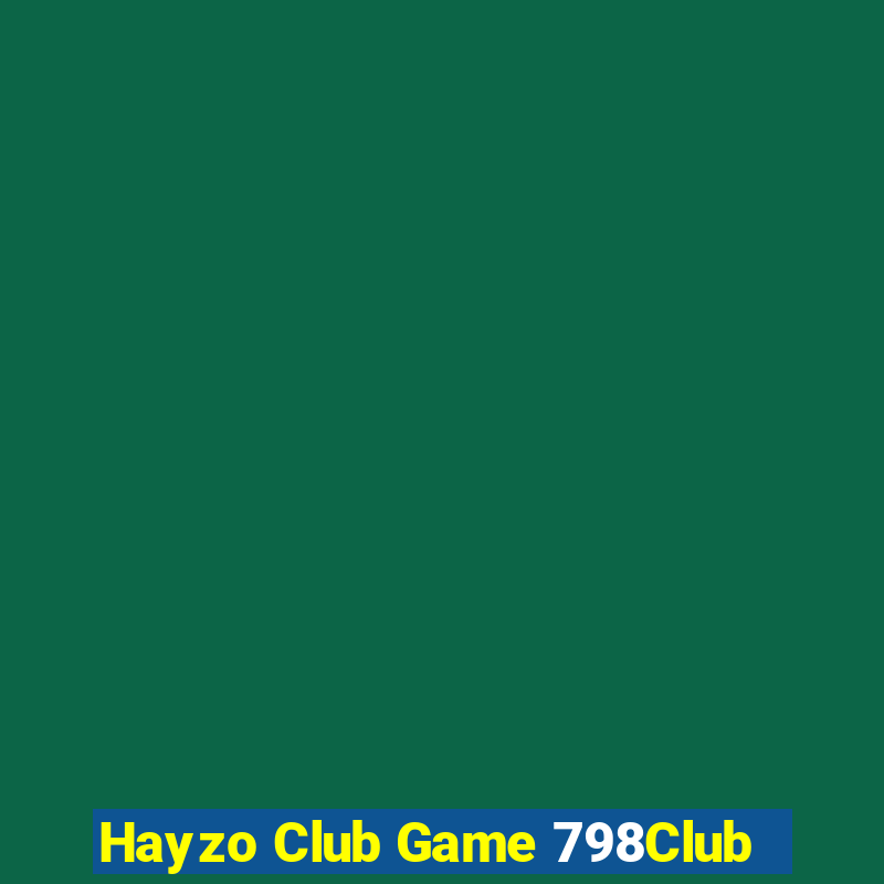 Hayzo Club Game 798Club