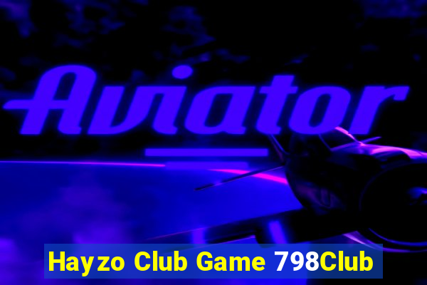 Hayzo Club Game 798Club