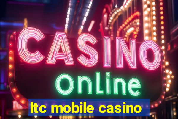 ltc mobile casino