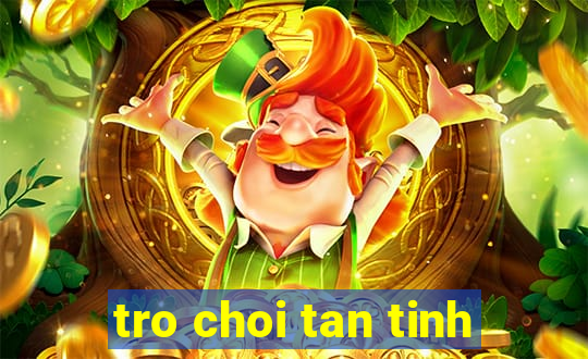 tro choi tan tinh