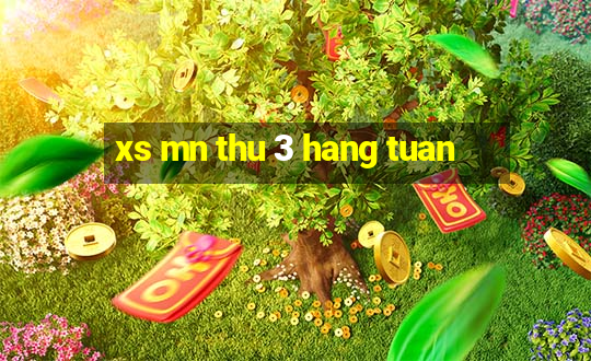 xs mn thu 3 hang tuan