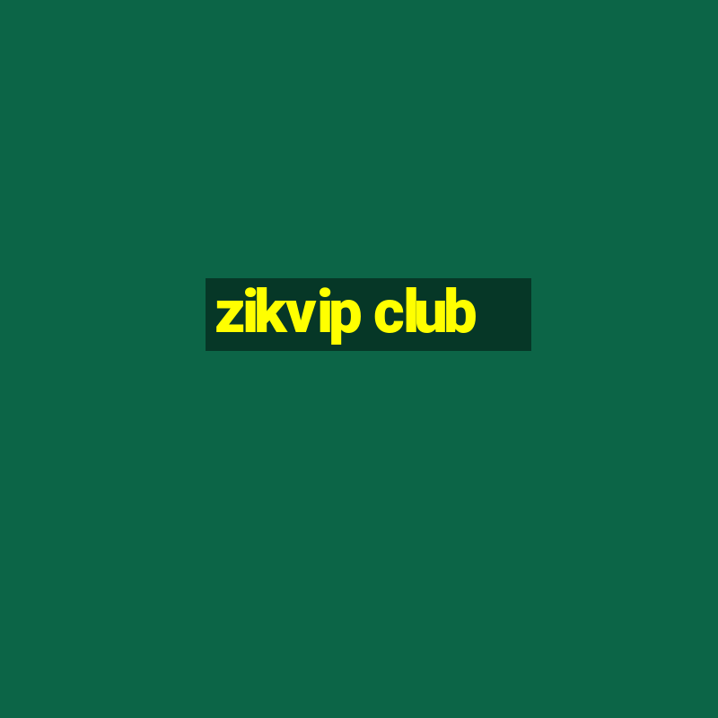 zikvip club