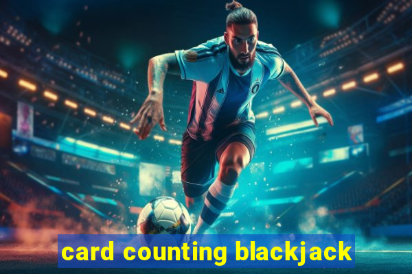 card counting blackjack